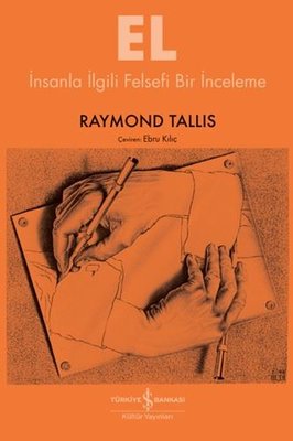 El-İnsanla İlgili Felsefi Bir İnceleme | İş Bankası Kültür Yayınları (İnce Kapak)