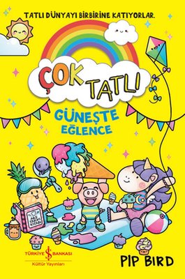 Çok Tatlı - Güneşte Eğlence | İş Bankası Kültür Yayınları (İnce Kapak)