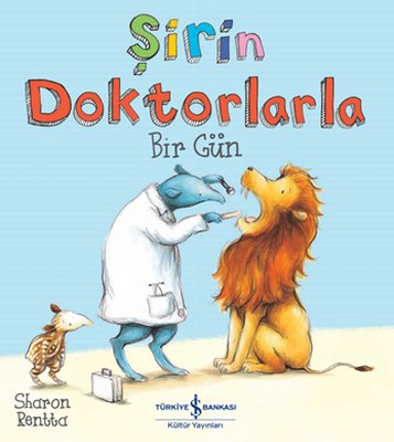 Şirin Doktorlarla Bir Gün | İş Bankası Kültür Yayınları (İnce Kapak)