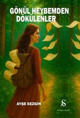 Gönül Heybemden Dökülenler | Son Adım Yayınları (İnce Kapak)