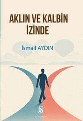 Aklın ve Kalbin İzinde | Son Adım Yayınları (İnce Kapak)