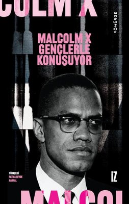 Malcolm X Gençlerle Konuşuyor | İz Yayıncılık (İnce Kapak)