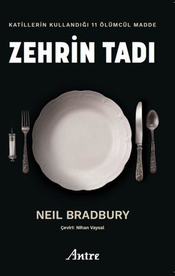 Zehrin Tadı - Katillerin Kullandığı 11 Ölümcül Madde | Antre Kitap (İnce Kapak)