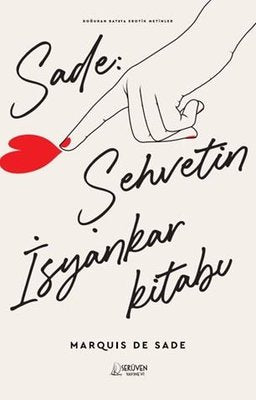 Sade: Şehvetin İsyankar Kitabı - Doğudan Batıya Erotik Metinler | Serüven Yayınevi (İnce Kapak)