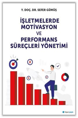 İşletmelerde Motivasyon ve Performans Süreçleri Yönetimi | Hiperlink (İnce Kapak)