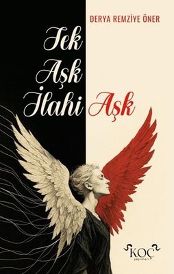 Tek Aşk İlahi Aşk | Koç Yayınları (Ciltli)