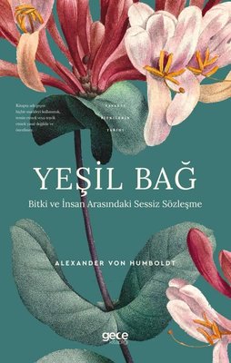 Yeşil Bağ - Bitki ve İnsan Arasındaki Sessiz Sözleşme - Yasaklı Bitkilerin Tarihi | Gece Kitaplığı (İnce Kapak)