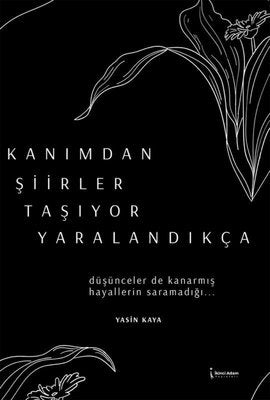 Kanımdan Şiirler Taşıyor Yaralandıkça | İkinci Adam Yayınları (İnce Kapak)