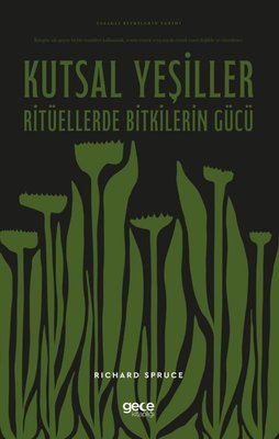 Kutsal Yeşiller: Ritüellerde Bitkilerin Gücü - Yasaklı Bitkilerin Tarihi | Gece Kitaplığı (İnce Kapak)
