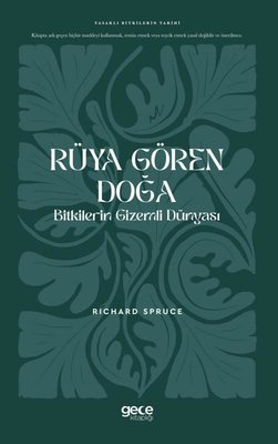 Rüya Gören Doğa: Bitkilerin Gizemli Dünyası - Yasaklı Bitkilerin Tarihi | Gece Kitaplığı (İnce Kapak)