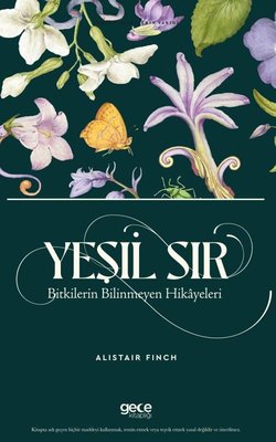 Yeşil Sır: Bitkilerin Bilinmeyen Hikayeleri - Yasaklı Bitkilerin Tarihi | Gece Kitaplığı (İnce Kapak)