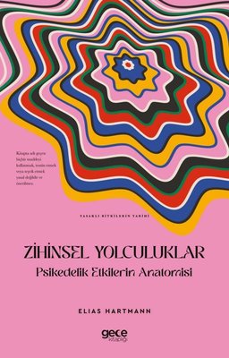 Zihinsel Yolculuklar: Psikedelik Etkilerin Anatomisi - Yasaklı Bitkilerin Tarihi | Gece Kitaplığı (İnce Kapak)