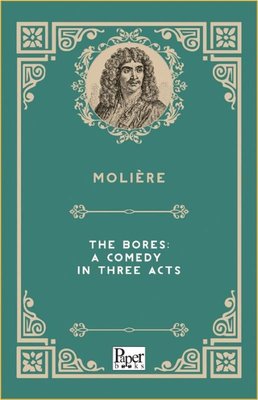 The Bores: A Comedy in Three Acts | Paper Books (İnce Kapak)