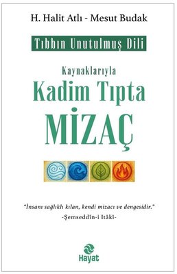 Kaynaklarıyla Kadim Tıpta Mizaç | Hayat Yayıncılık (İnce Kapak)