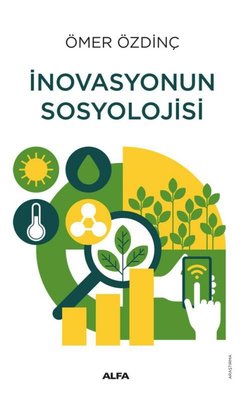 İnovasyonun Sosyolojisi | Alfa Yayıncılık (İnce Kapak)