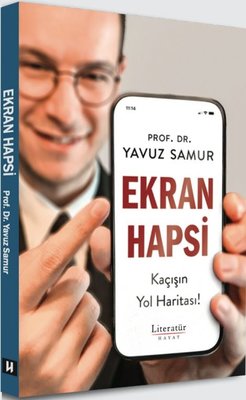 Ekran Hapsi - Kaçışın Yol Haritası! | Literatür Hayat (İnce Kapak)
