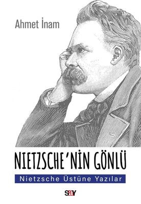 Nietzsche'nin Gönlu - Nietzsche Üstune Yazılar | Say Yayınları (İnce Kapak)