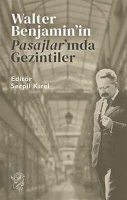 Walter Benjamin'in Pasajlar'ında Gezintiler | Minotor Kitap (İnce Kapak)