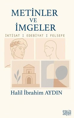 Metinler ve İmgeler: İktisat - Edebiyat - Felsefe | Sayda Yayıncılık (İnce Kapak)