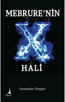 Mebrure'nin X Hali | Alter Yayınları (İnce Kapak)