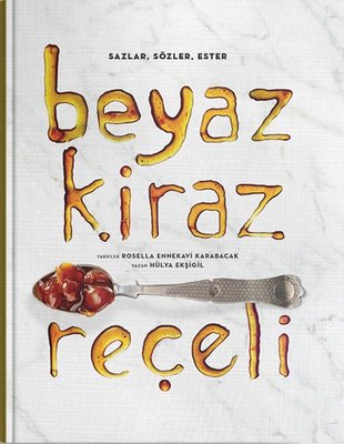 Beyaz Kiraz Reçeli | Yazarın Kendi Yayını (Ciltli)