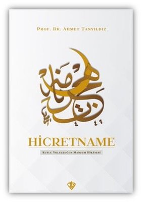 Hicretname - Kutlu Yolculuğun Mazlum Hikayesi | Türkiye Diyanet Vakfı Yayınları (İnce Kapak)
