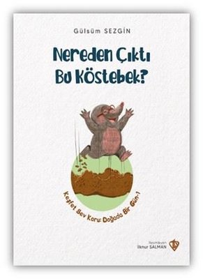 Nereden Çıktı Bu Köstebek? | Türkiye Diyanet Vakfı Yayınları (İnce Kapak)