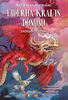 Ejderha Kral'ın Dönüşü - Bay Kuş'un Maceraları | Artenino Yayıncılık (İnce Kapak)