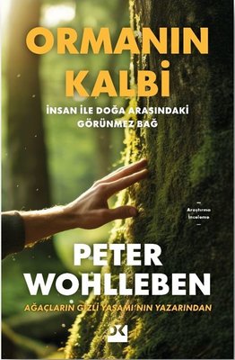 Ormanın Kalbi - İnsan İle Doğa Arasındaki Görünmez Bağ | Doğan Kitap (İnce Kapak)