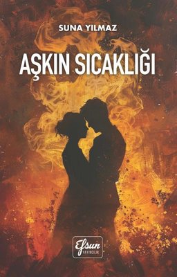 Aşkın Sıcaklığı | Efsun Yayıncılık (İnce Kapak)