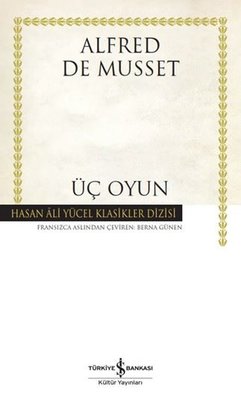 Üç Oyun - Hasan Ali Yücel Klasikler | İş Bankası Kültür Yayınları (Ciltli)