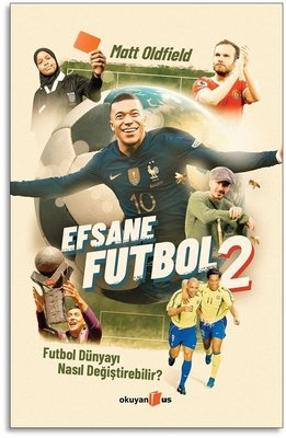 Efsane Futbol 2 - Futbol Dünyayı Nasıl Değiştirebilir? | Okuyan Us Yayınları (İnce Kapak)