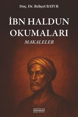 İbn Haldun Okumaları - Makaleler | Astana Yayınları (İnce Kapak)