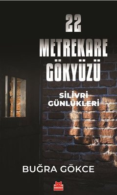 22 Metrekare Gökyüzü - Silivri Günlükleri | Kırmızı Kedi (İnce Kapak)