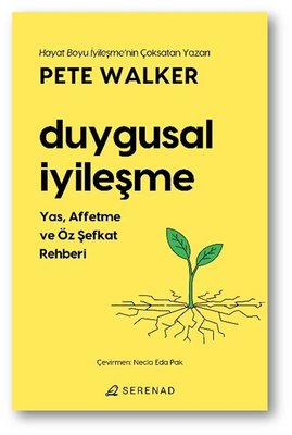 Duygusal İyileşme - Yas Affetme ve Öz Şefkat Rehberi | Serenad