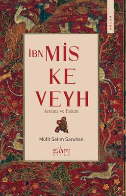 İbn Miskeveyh - Arınma ve Erdem | Sufi Kitap