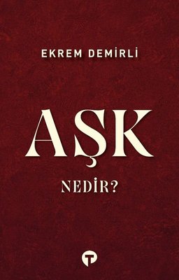 Aşk Nedir? | Turkuvaz Kitap (İnce Kapak)