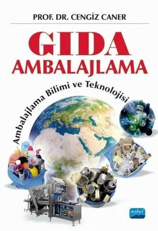 Gıda Ambalajlama - Ambalajlama Bilimi ve Teknolojisi | Nobel Akademik Yayıncılık (İnce Kapak)