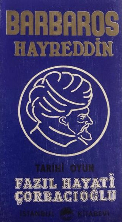 Barbaros Hayreddin - Tarihi Oyun | İstanbul Kitabevi (Ciltsiz)