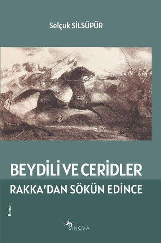 Beydili ve Ceridler - Rakka'dan Sökün Edince | Sinova Yayıncılık (İnce Kapak)