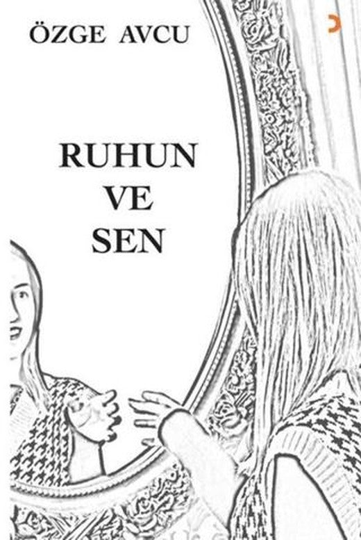 Ruhun ve Sen | Cinius Yayınları (Ciltsiz)