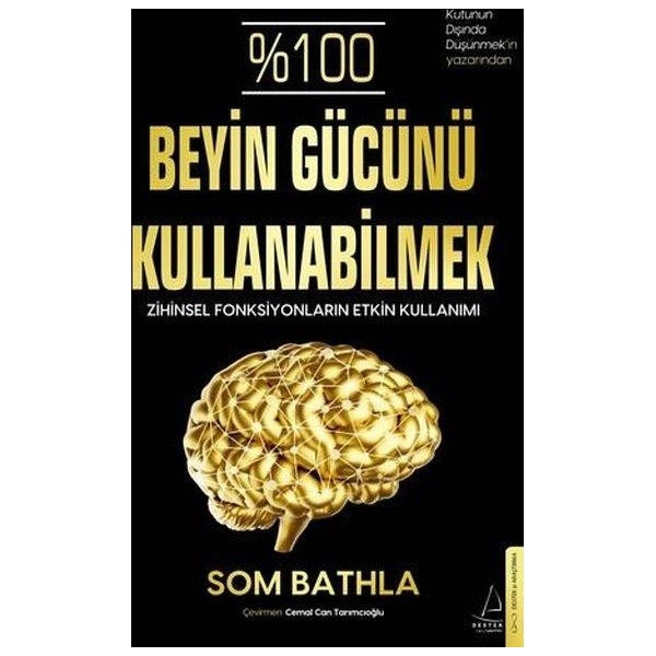 %100 Beyin Gücünü Kullanabilmek - Zihinsel Fonksiyonların Etkin Kullanımı | Destek Yayınları (İnce Kapak)