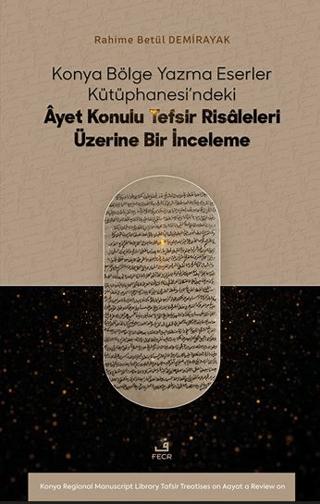 Konya Bölge Yazma Eserler Kütüphanesi’ndeki Âyet Konulu Tefsir Risâleleri Üzerine Bir İnceleme