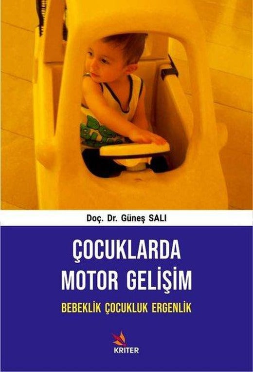 Çocuklarda Motor Gelişim: Bebeklik-Çocukluk-Ergenlik | Kriter (İnce Kapak)