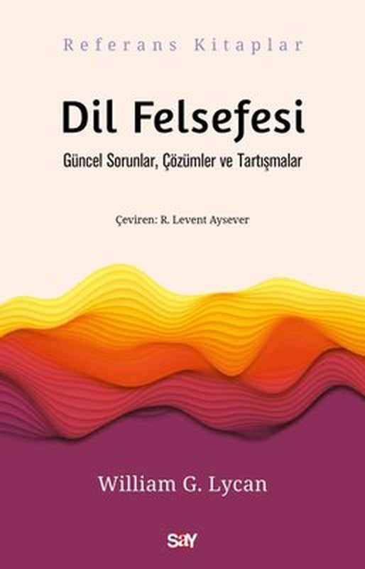 Dil Felsefesi - Güncel Sorunlar Çözumler ve Tartışmalar | Say Yayınları