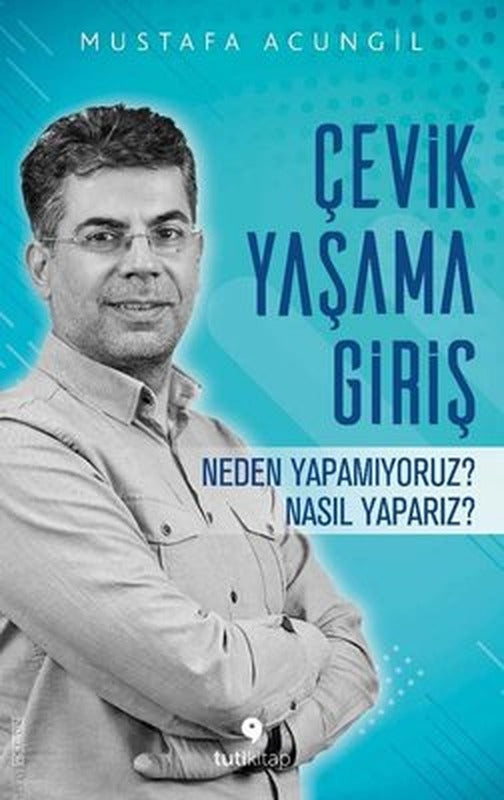 Çevik Yaşama Giriş - Neden Yapamıyoruz? Nasıl Yaparız? | Tuti Kitap