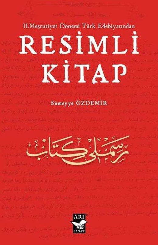2. Meşrutiyet Dönemi Türk Edebiyatından Resimli Kitap | Arı Sanat Yayınevi (İnce Kapak)
