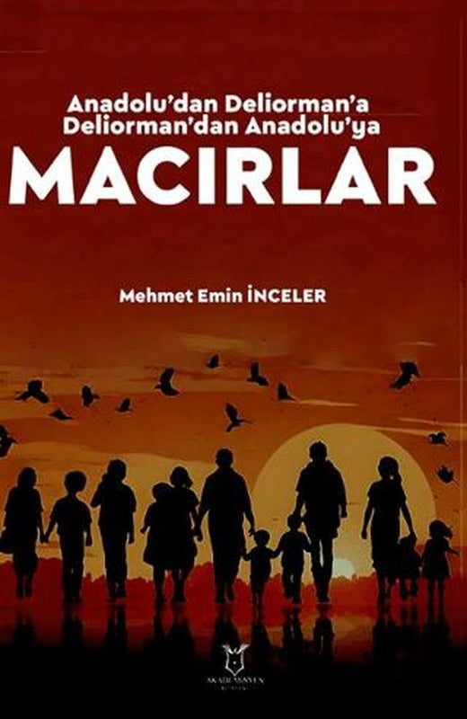 Anadolu’dan Deliorman’a Deliorman’dan Anadolu’ya Macırlar | Akademisyen Kitabevi (Ciltsiz)