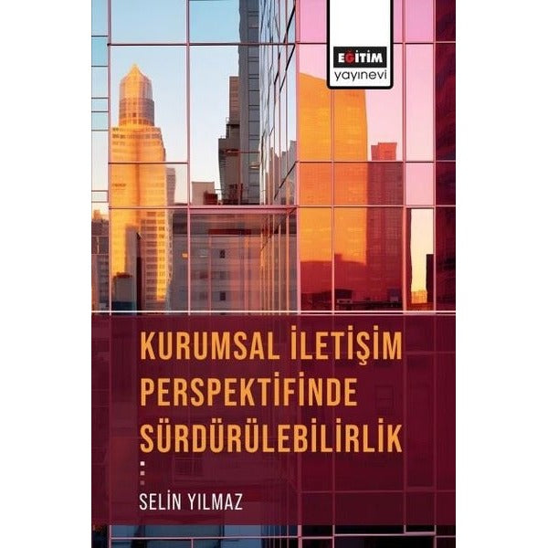 Kurumsal İletişim Perspektifinde Sürdürülebilirlik | Eğitim Yayınevi (İnce Kapak)