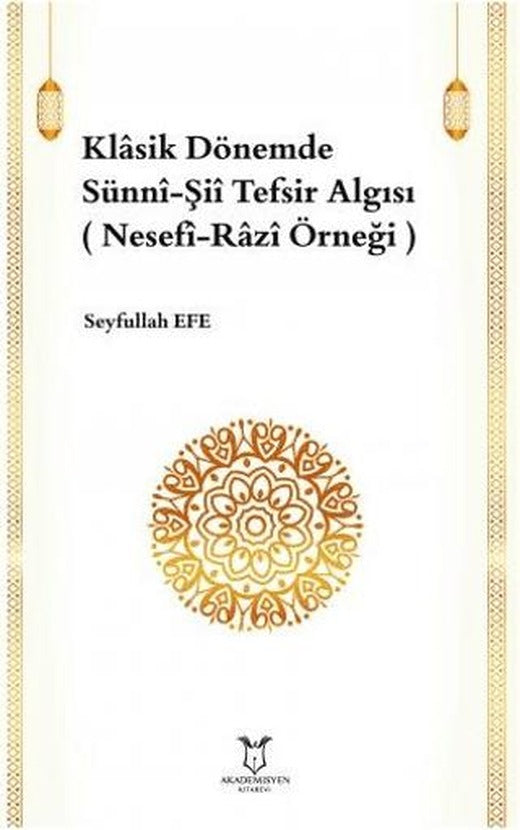 Klasik Dönemde Sünni-Şii Tefsir Algısı | Akademisyen Kitabevi (Ciltsiz)